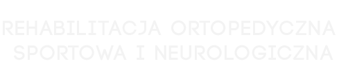 Rehabilitacja ortopedyczna, sportowa i neurologiczna